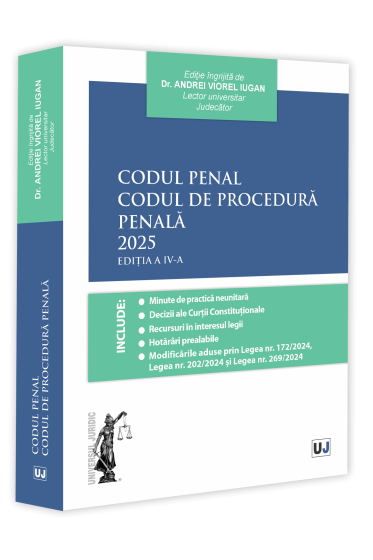 Codul Penal. Codul de Procedura Penala. Ediția a IV-a