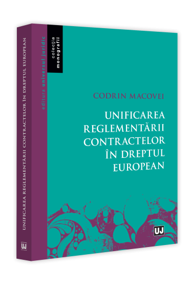 Unificarea reglementarii contractelor in dreptul european