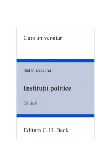 Instituții politice. Ediția 6