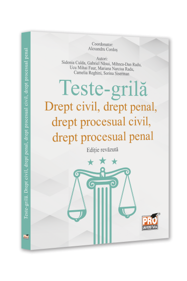 Teste-grila. Drept civil, drept penal, drept procesual civil, drept procesual penal