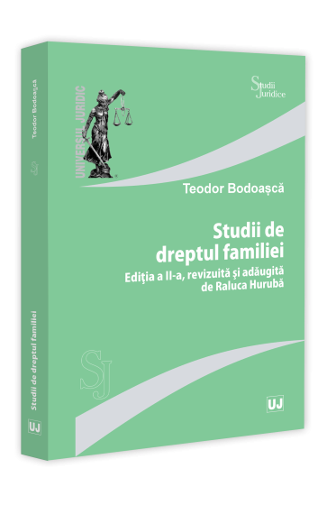 Studii de dreptul familiei, ediția a II-a, revizuita și adaugita de Raluca Huruba