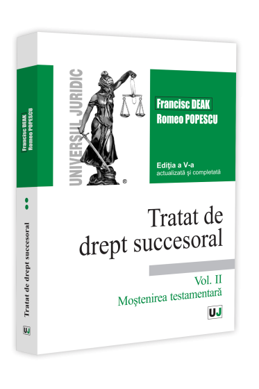 Tratat de drept succesoral. Ediția a V-a, actualizata și completata. Vol. II. Moștenirea testamentara