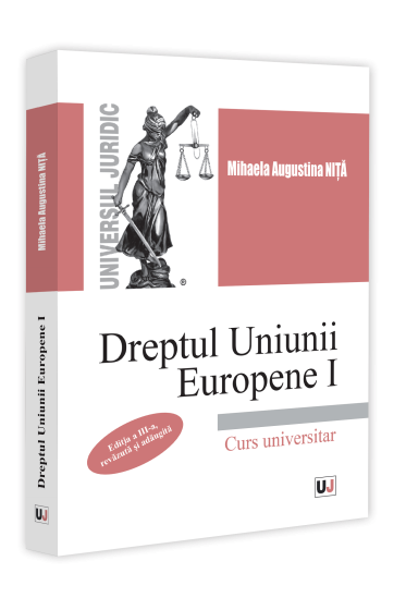 Dreptul Uniunii Europene I, editia a III-a, revazuta si adaugita