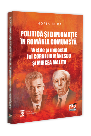 Politica si diplomatie in Romania comunista: vietile si impactul lui Corneliu Manescu si Mircea Malita