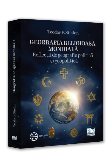 Geografia religioasa mondiala. Reflectii de geografie politica si geopolitica