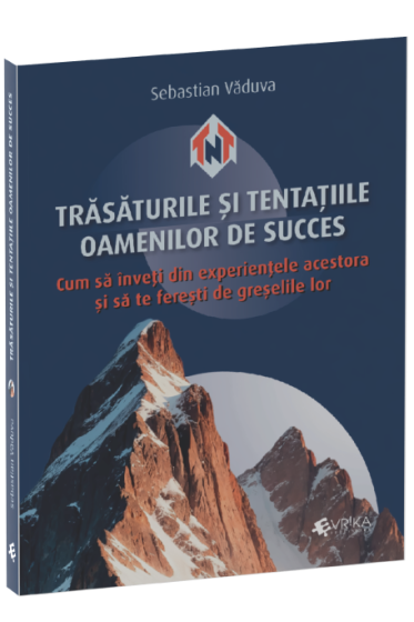 Trasaturile și tentațiile oamenilor de succes