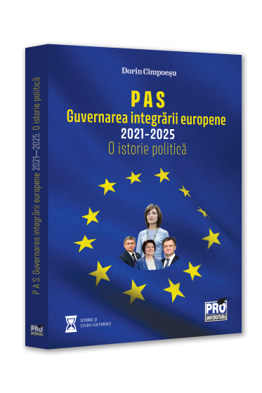 P A S. Guvernarea integrarii europene 2021─2025. O istorie politica
