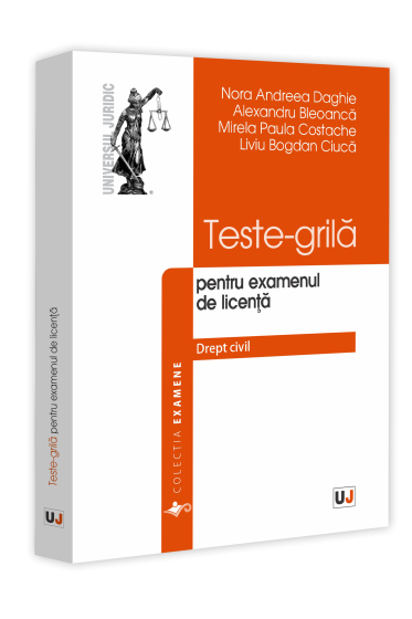 Teste-grila pentru examenul de licența. Drept civil