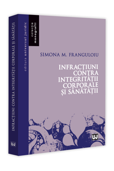 Infracțiuni contra integritații corporale și  sanatații