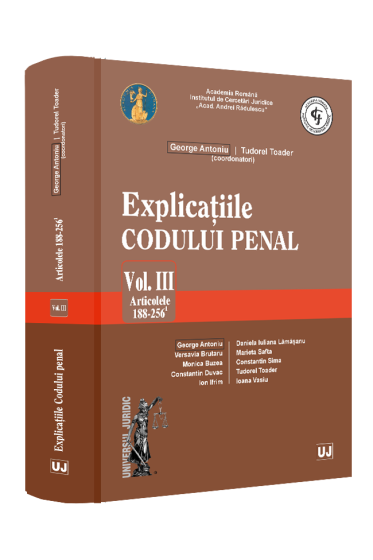Explicațiile Codului penal. Vol. III. Articolele 188-256 ind. 1