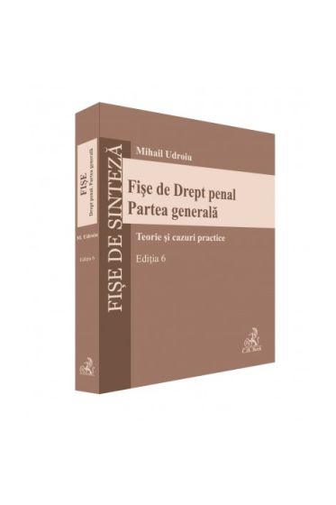 Fișe de Drept penal. Partea generala. Ediția 6