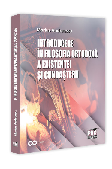 Introducere in filosofia ortodoxa a existentei si cunoasterii