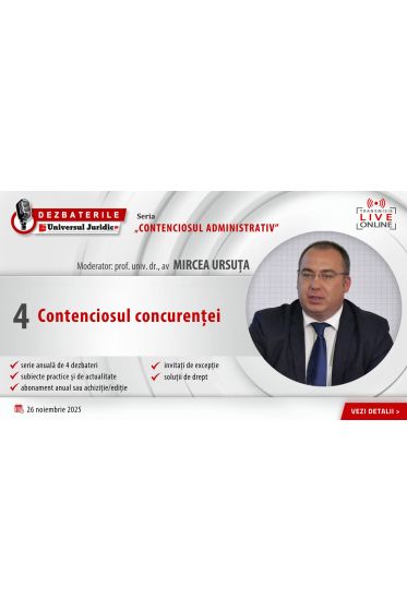 DEZBATERILE „CONTENCIOSUL ADMINISTRATIV”: Ediția 4 – Contenciosul concurenței