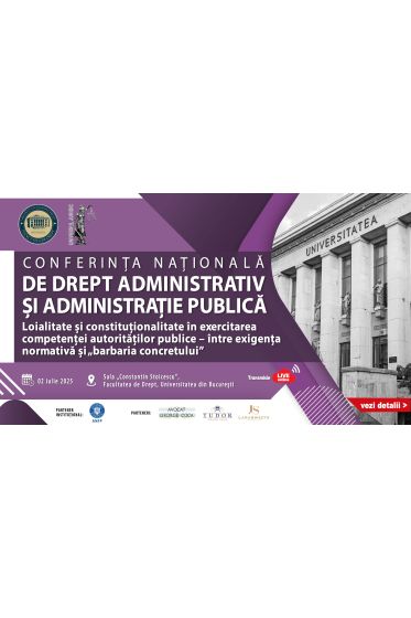 Conferința Naționala de Drept Administrativ și Administrație Publica – ediția a VI-a 