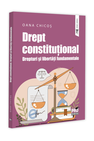 Drept constitutional. Drepturi si libertati fundamentale
