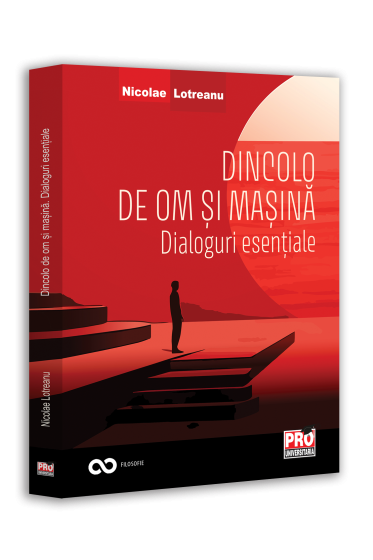 Dincolo de om si masina. Dialoguri esentiale