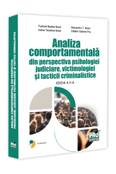 Analiza comportamentala din perspectiva psihologiei judiciare, victimologiei si tacticii criminalistice. Editia a II-a