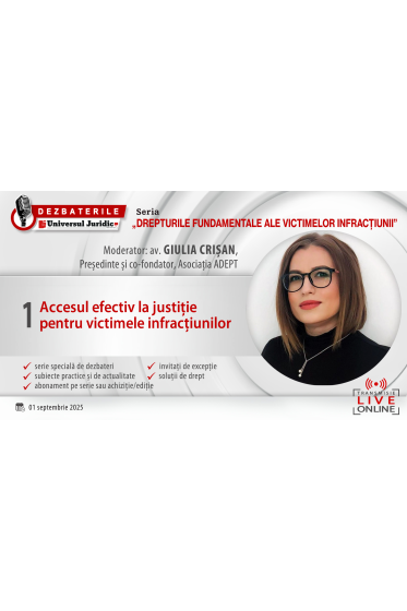 DEZBATERILE „DREPTURILE FUNDAMENTALE ALE VICTIMELOR INFRACȚIUNII”: Ediția 1