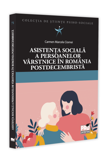 Asistenta sociala a persoanelor varstnice in Romania postdecembrista