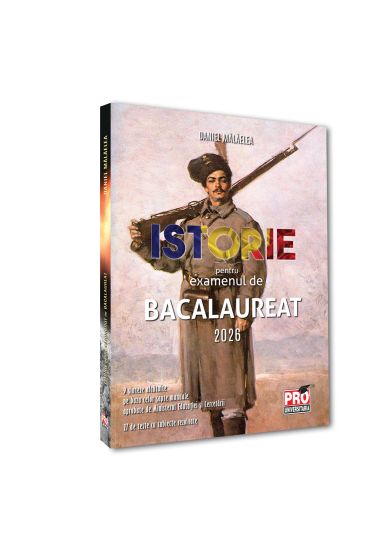 Istorie pentru examenul de bacalaureat 2026