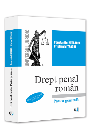 Drept penal roman. Partea generala. Editia a VI-a, revazuta si adaugita