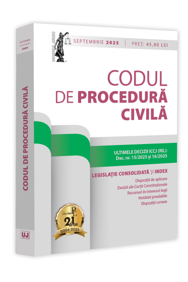 Codul de procedura civila: septembrie 2025. Ediție tiparita pe hartie alba