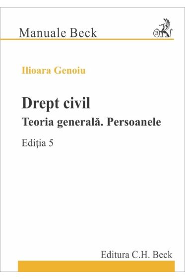 Drept civil.Teoria generala. Persoanele. Ediția 5