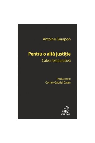 Pentru o alta justiție. Calea restaurativa