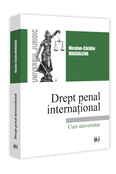 Drept penal internațional. Curs universitar