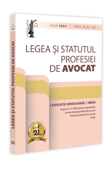 Legea și Statutul profesiei de avocat: iulie 2025