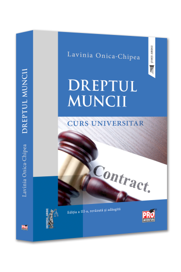 Dreptul muncii. Curs universitar. Editia a III-a revazuta si adaugita