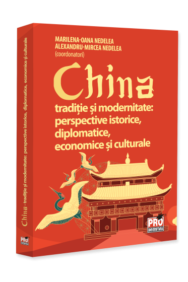 China traditie si modernitate: perspective istorice, diplomatice, economice si culturale