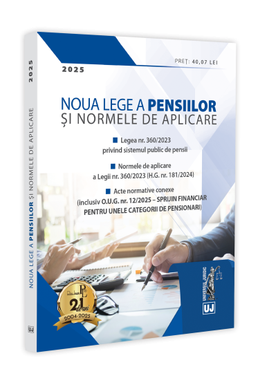 Noua Lege a pensiilor și Normele de aplicare: 2025
