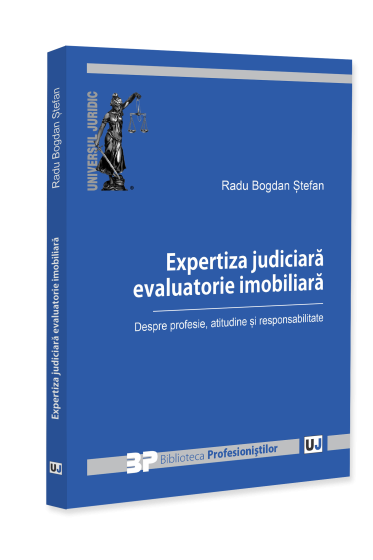 Expertiza judiciara evaluatorie imobiliara. Despre profesie, atitudine și responsabilitate