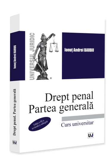 Drept penal. Partea generala, editia a III-a, revazuta si adaugita
