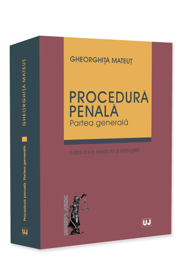 Procedura penala. Partea generala, ediția a II-a, revazuta și adaugita