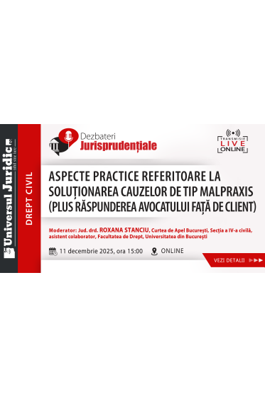 DEZBATERE DE DREPT CIVIL – Aspecte practice referitoare la soluționarea cauzelor de tip malpraxis (plus raspunderea avocatului fața de client)