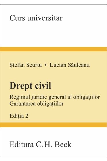 Drept civil. Regimul juridic general al obligațiilor. Garantarea obligațiilor. Ediția 2