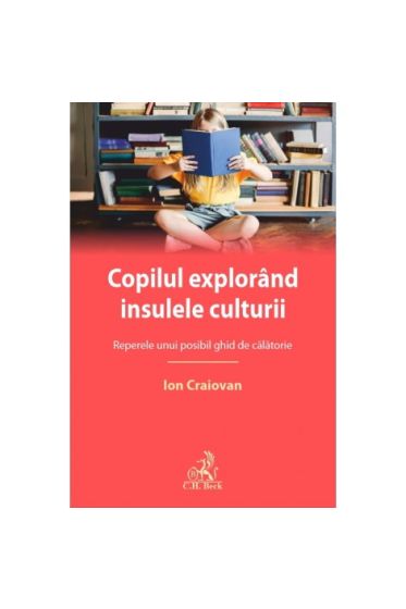 Copilul explorand insulele culturii. Reperele unui posibil ghid de calatorie