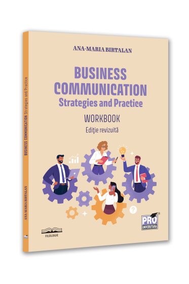 Business communication: strategies and practice. Workbook.  Editie revizuita