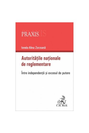 Autoritațile naționale de reglementare. Intre independența și excesul de putere