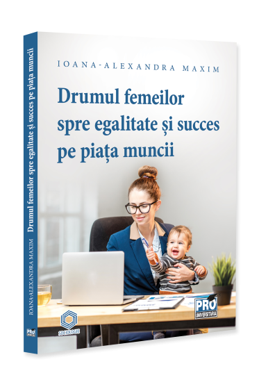 Drumul femeilor spre egalitate si succes pe piata muncii