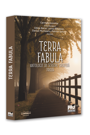 Terra fabula. Antologie de scriere creativa. Proza
