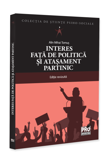 Interes fata de politica si atasament partinic. Editie revizuita