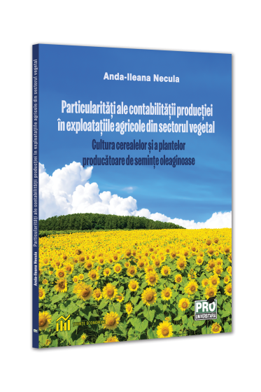 Particularitati ale contabilitatii productiei in exploatatiile agricole din sectorul vegetal   Cultura cerealelor si a plantelor producatoare de seminte oleaginoase