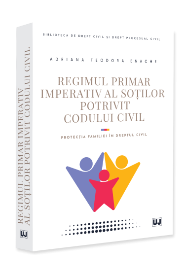 Regimul primar imperativ al soților potrivit Codului civil. Protecția familiei in dreptul civil
