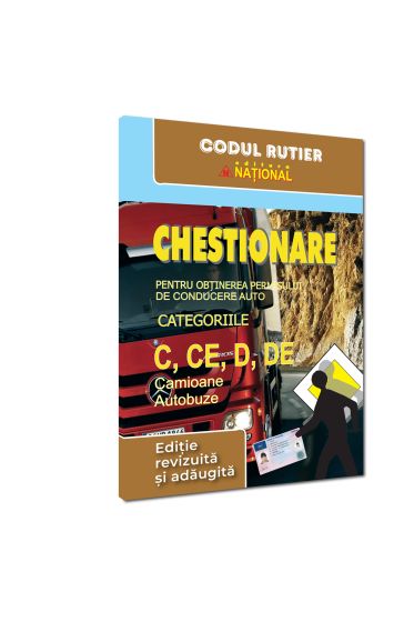 Chestionare pentru obtinerea permisului de conducere categoriile C, CE, D, DE. Camioane si autobuze - 2026