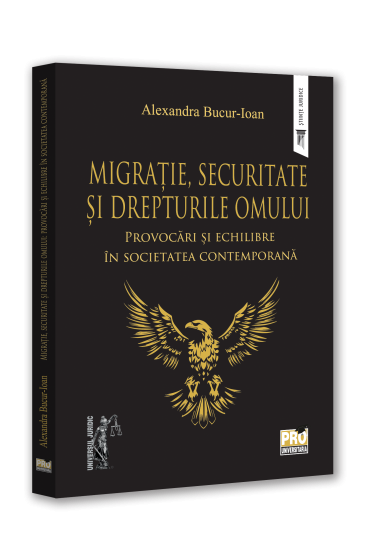 Migratie, securitate si drepturile omului: provocari si echilibre in societatea contemporana