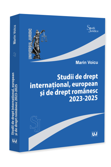 Studii de drept internațional, european și de drept romanesc 2023-2025