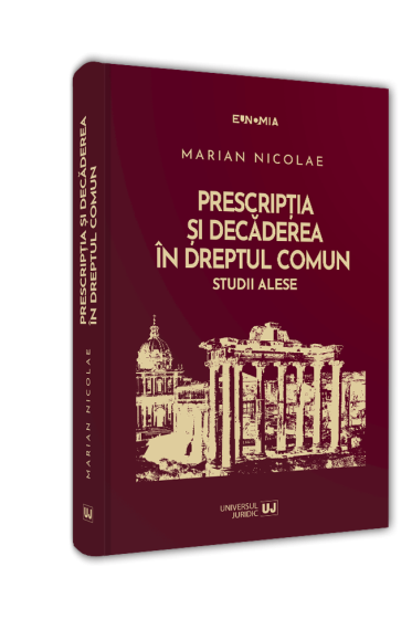 Prescripția și decaderea in dreptul comun. Studii alese